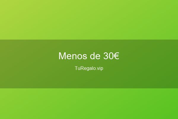 Regalos por Menos de 30 Euros: Ideas con Calidad y
